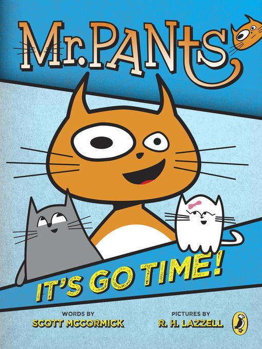 Title details for Mr. Pants: It's Go Time! by Scott Mccormick - Wait list